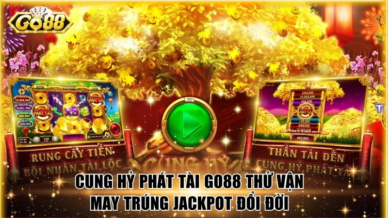 Cung Hỷ Phát Tài Go88