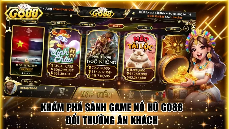 Khám phá sảnh game nổ hũ Go88 đổi thưởng ăn khách